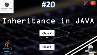 20 | Inheritance in JAVA | Why we use it? | How we use it?