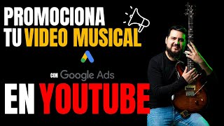 ✅como HACER una 🚀CAMPAÑA de GOOGLE ADS/ para 🚀PROMOCIONAR VIDEO MUSICAL🎥