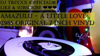 Amazulu - A Little Love (REGGIE) (1985 Original 7 inch Vinyl)