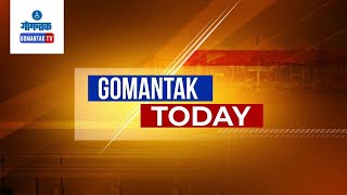 GOMANTAK TODAY BULLETIN LIVE | 07-01-2025 | GOA NEWS | GOA LATEST UPDATES | GOMANTAK TV