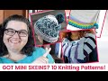 10 Mini Skein Knitting Projects (great for STASH BUSTING!)