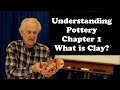 Understanding Pottery: Chapter 1 What is Clay?