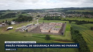 A segurança na prisão federal do Paraná em Catanduvas