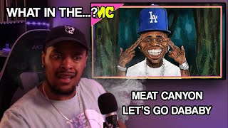 DID DABABY DIRTY! 😳 ShayGoon Reacts to MEAT CANYON Let's Go DABABY