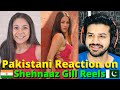 Pakistani Reacts on Shehnaaz Kaur Gill New Reels Videos | Zafar Reaction