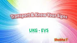 UKG EVS   Transport \u0026 Know Your Signs