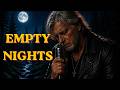 Empty Nights: Emotional 80s Rock Ballads, Deep Voice, Lonely Memories & Heartbreak
