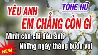 Yêu Anh Em Chẳng Còn Gì Karaoke - Tone Nữ - ST Tùng Châu