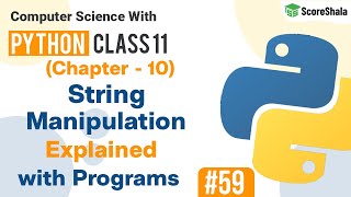 String Manipulation Programs | Chapter-10 String Manipulation (Explained Practically) | class 11 cs