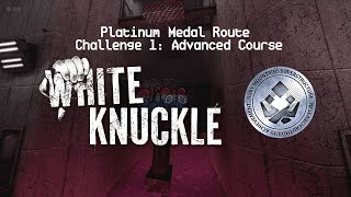 White Knuckle Challenge 1: Advanced Course - How to get Platinum