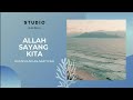 STUDIO DAKWAH: Allah Sayang Kita