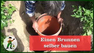 Einen Brunnen selber bauen - Teil 1