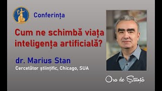 „Cum ne schimbă viața inteligența artificială?“