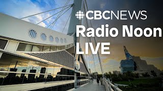 Radio Noon on CBC News MB November 29th, 2024 | Today's top stories | Winnipeg News & Weather