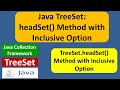 Java TreeSet Tutorial: headSet() Method with Inclusive Option | Java Collection Framework
