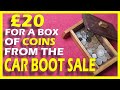 I Paid £20 For A Box of Coins From a Car Boot Sale  - Was it Worth it?