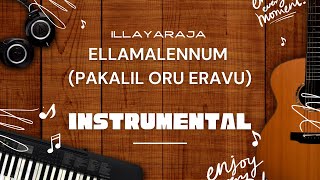 Ellamalennum (Pakalil Oru Eravu) Instrumental