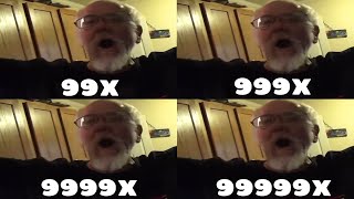 Angry grandpa screaming what ahh hell nahh 9999999X Speed