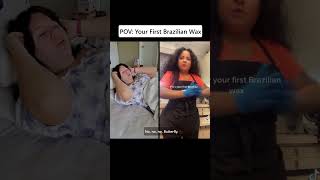 Pov First Brazilian Wax