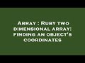 Array : Ruby two dimensional array: finding an object's coordinates