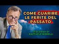 Raffaele Morelli: Guarigione e Rinascita dopo le Ferite del Passato