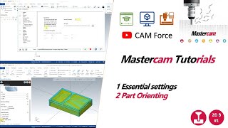 Mastercam Introduction Essential Settings & Part Orientation |Tutorials By CamForce |Mill Basics #1