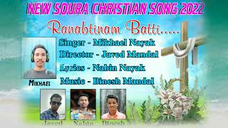 RANABTINAM BATTI//NEW SOURA CHRISTIAN SONG 2022// SINGER -  MIKHAEL NAYAK