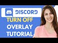 How To Turn Off Discord Overlay | Discord Overlay Tutorial (2024)