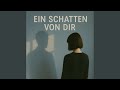 Ein Schatten von dir