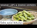 How to make banana chips and banana namkeen/ making Saba azizi kitchen ❤️‍🔥/#bananachipsrecipe