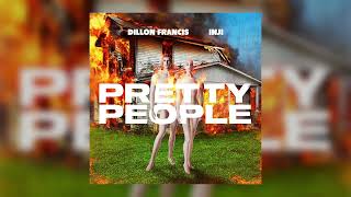 Dillon Francis - Pretty People (feat. INJI) [Sped Up]