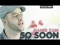 Maher Zain - So Soon | Vocals Only (No Music)