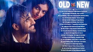 Old Vs New Bollywood Mashup Songs 2020 | Romantic Mashup,Indian New Mashup _Latest Hindi Songs 2020