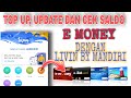 Cek, Update Dan Top Up Saldo E Money Menggunakan New Livin By Mandiri || Isi Saldo E Money