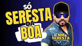 SERESTA BOA PRA TOCA NO SEU PAREDÃO 2023 - COM O MM DA SERESTA - ATUALIZANDO O SEU REPERTÓRIO