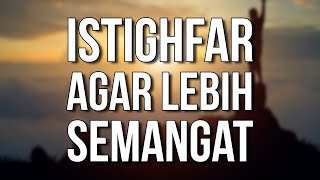 Perbanyak Istighfar Agar Allah Berikan Kekuatan dalam Tekad - Ust. Oemar Mita, Lc.