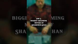 Top 5 biggest upcoming movies of Shahrukh Khan 😲🥵 #shorts #viral #srk #movie