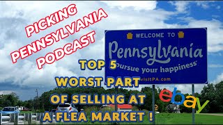 PICKING PENNSYLVANIA PODCAST SELLING AT FLEA MARKET PET PEEVES TOP 5 LIST