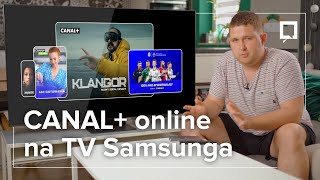 CANAL+ online nareszcie na TV SAMSUNG! Sprawdzam, jak działa