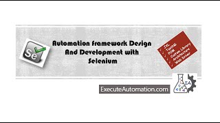 Designing Automation Framework -- Part 4 (Automation Framework Design and Development Video Series)