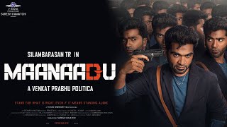 MAANAADU Official - STR's Political Entry | Venkat Prabhu | Yuvan | Simbu | Trailer - Shooting