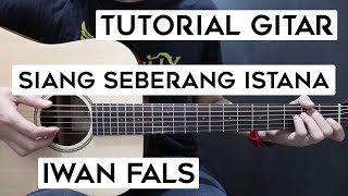 (Tutorial Gitar) IWAN FALS - Siang Seberang Istana | Lengkap Dan Mudah