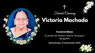 Funeral Ceremony | Victoria Machado | Wednesday, 31 December 2025 @8 AM | LIVESTREAM