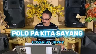 POLO PA KITA SAYANG - COVER BY JOPPY