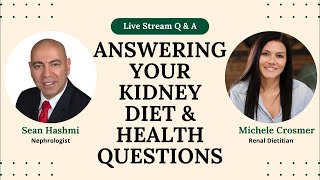 Kidney Disease Diet & Health Q&A: Ask The Experts-Nephrologist and Renal Dietitian