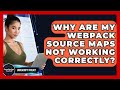 Why Are My Webpack Source Maps Not Working Correctly? - JavaScript Toolkit