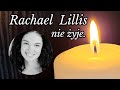 Rachael Lillis nie żyje.