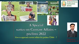 Class 1: How to approach current affairs for prelims | Mr.Ganesan