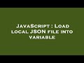 JavaScript : Load local JSON file into variable