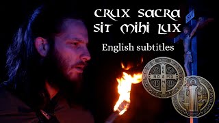 Song of the prayer of St. Benedict: CRUX SACRA SIT MIHI LUX (33x)